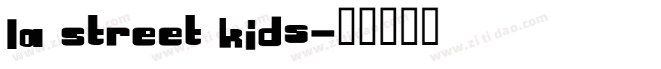LA Street Kids字体转换